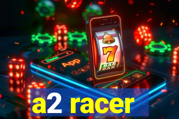 a2 racer - riscando o asfalto assistir